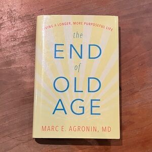 The End of Old Age by Marc E. Agronin - signed hardcover copy